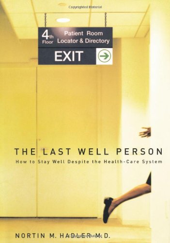 The Last Well Person: How to Stay Well Despite the Health-Care System - 9765