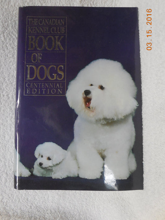 The Canadian Kennel Club book of dogs: Centennial edition