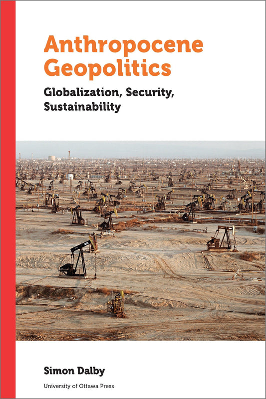 Anthropocene Geopolitics: Globalization, Security, Sustainability (Politics and Public Policy) - 7161