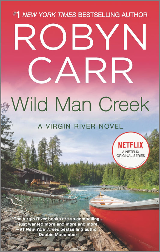 Wild Man Creek: The Basis for the Netflix Series and a Contemporary Romance of Healing (A Virgin River Novel, 12)