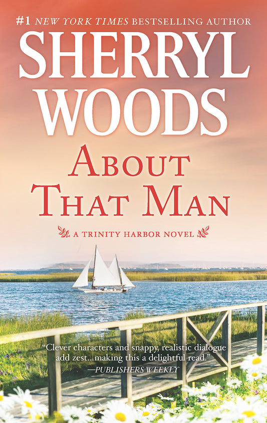 About That Man: A Romance Novel (A Trinity Harbor Novel, 1) - 4821