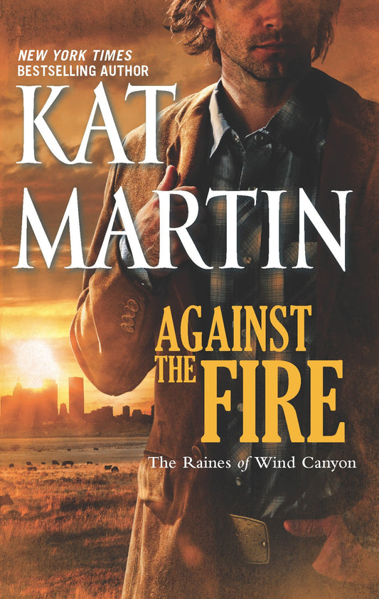 AGAINST THE FIRE (THE RAINES OF