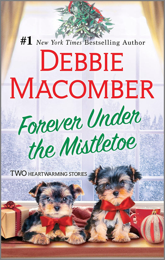 Forever Under the Mistletoe: A Novel – A Contemporary Christmas Romance Featuring Two Festive Stories