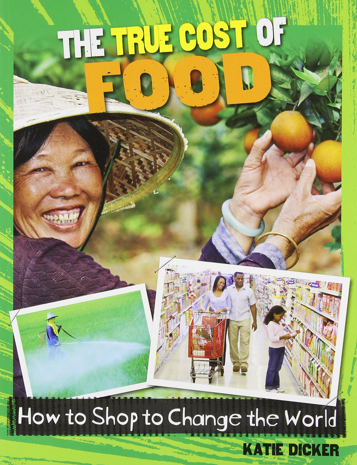 The True Cost of Food (Consumer Nation: How to Shop to Change the World)