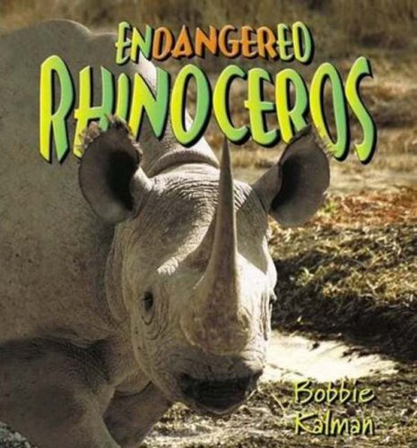 Endangered Rhinoceroses (Earth's Endangered Animals)