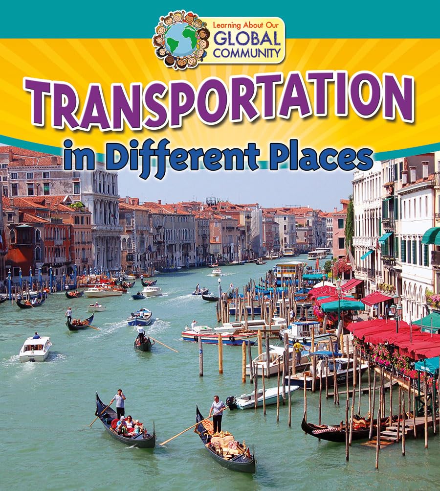 Transportation in Different Places (Learning About Our Global Community)
