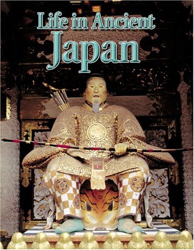 Life In Ancient Japan (Peoples of the Ancient World)