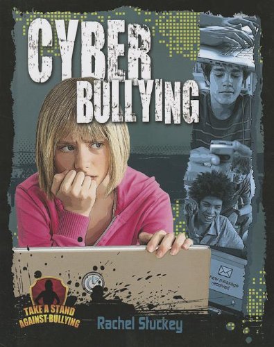 Cyber Bullying (Take a Stand Against Bullying)