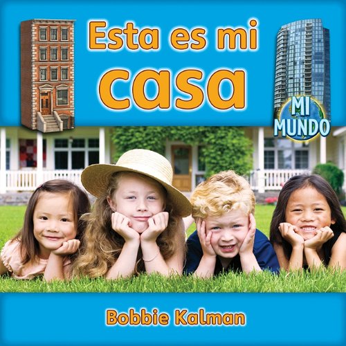 Esta Es Mi Casa (This Is My Home) (Mi Mundo (My World)) (Spanish Edition)