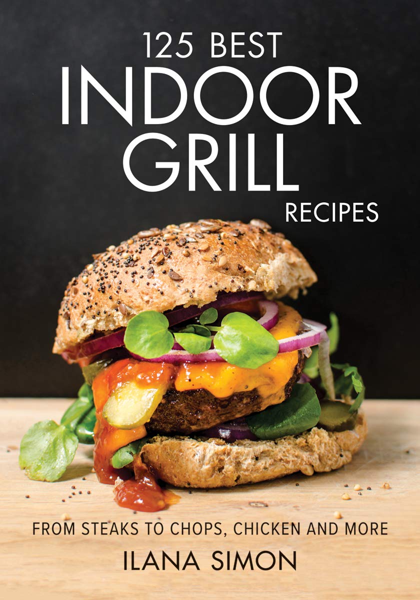 125 Best Indoor Grill Recipes - 9831
