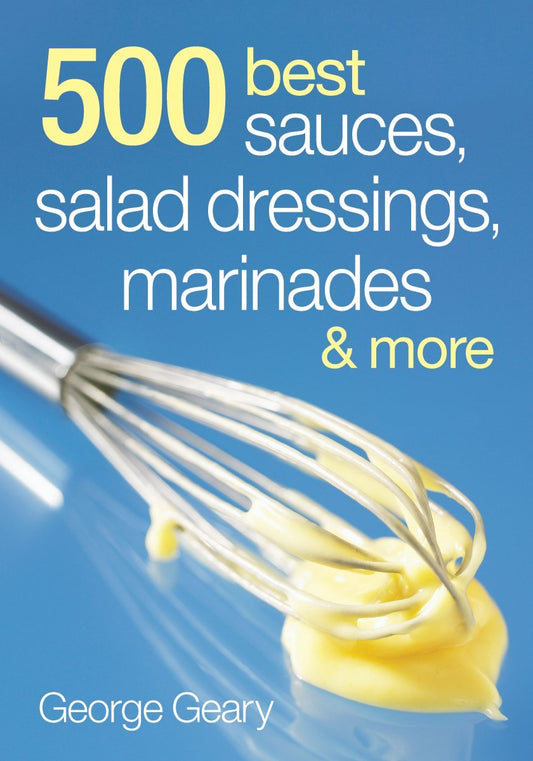 500 Best Sauces, Salad Dressings, Marinades and More - 5124