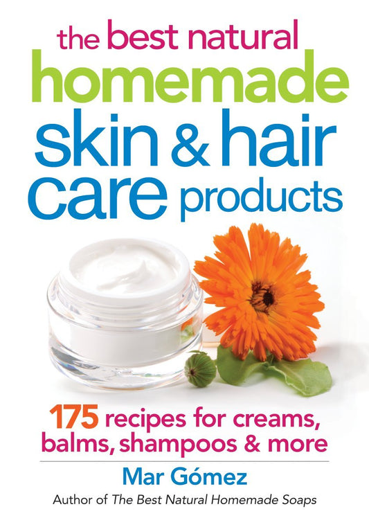 The Best Natural Homemade Skin and Hair Care Products: 175 Recipes for Creams, Balms, Shampoos and More - 2529