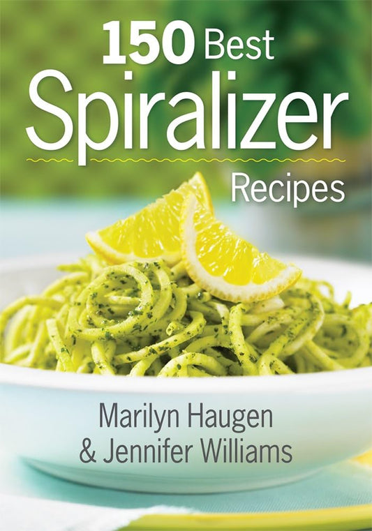 150 BEST SPIRALIZER RECIPES