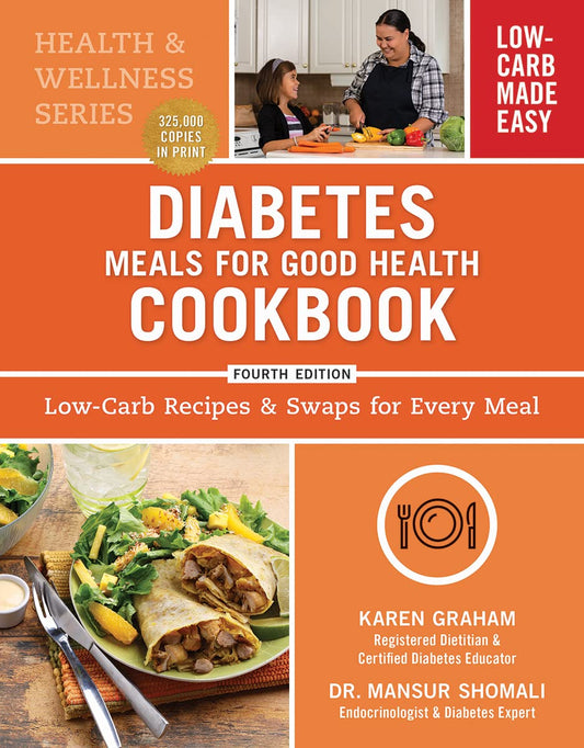 Diabetes Meals for Good Health Cookbook: Low-Carb Recipes and Swaps for Every Meal (Health and Wellness)