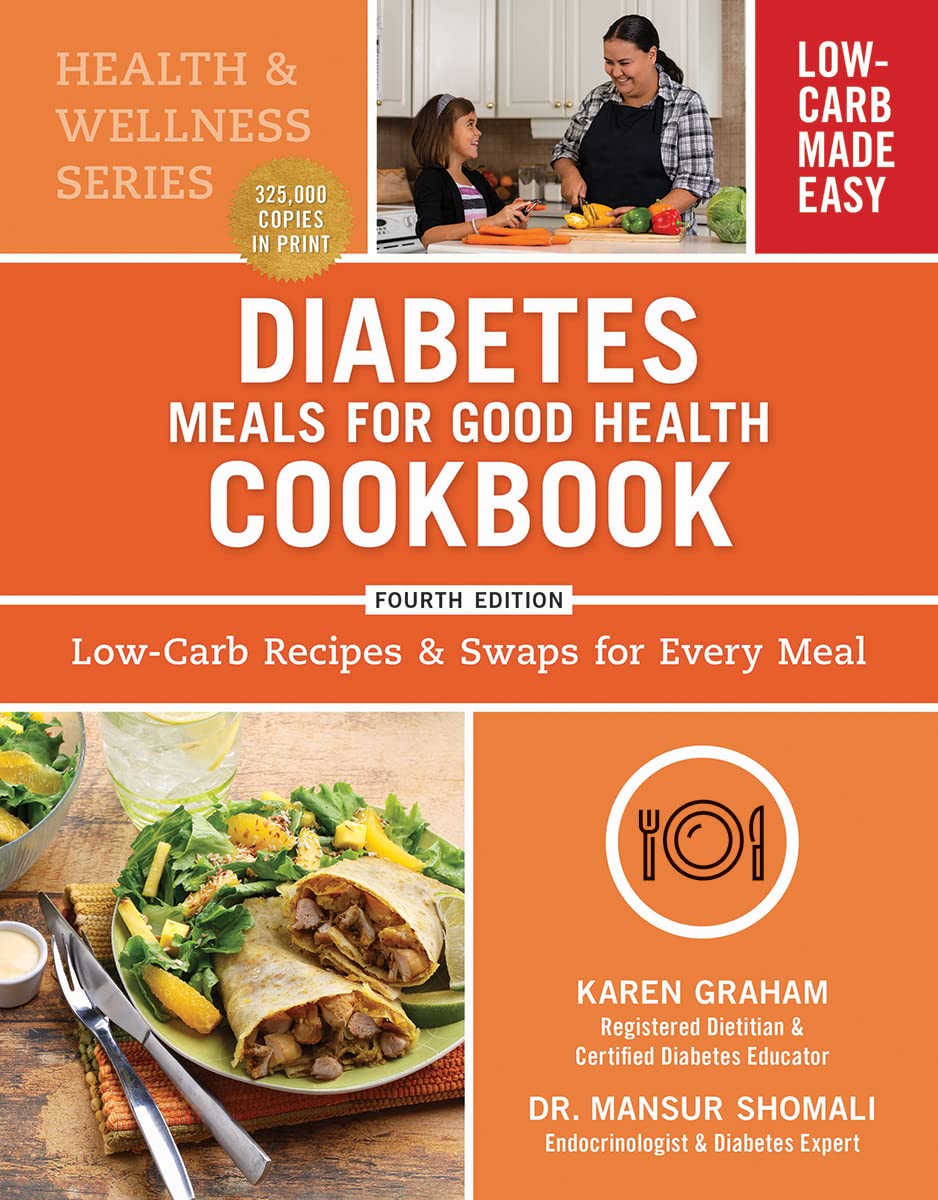 Diabetes Meals for Good Health Cookbook: Low-Carb Recipes and Swaps for Every Meal (Health and Wellness)