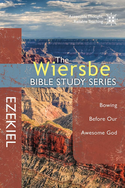 The Wiersbe Bible Study Series: Ezekiel: Bowing Before Our Awesome God - 1885