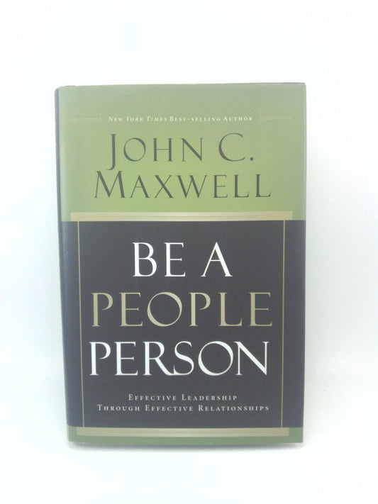 Be a People Person: Effective Leadership Through Effective Relationships