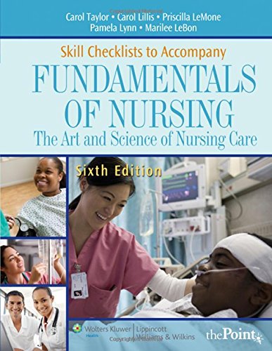 Skill Checklists for Fundamentals of Nursing: The Art and Science of Nursing Care