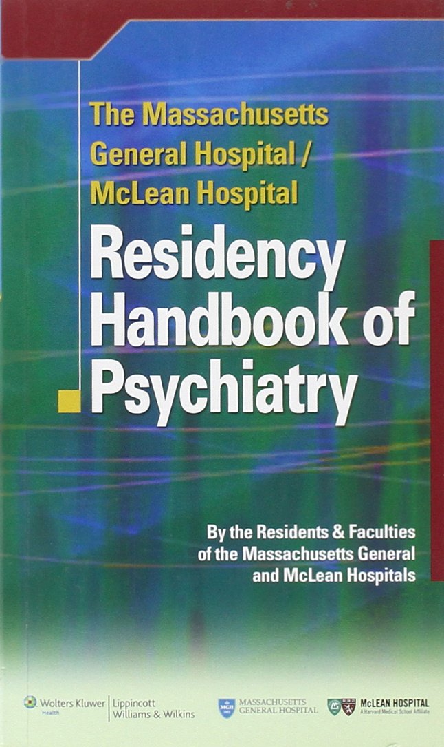 The Massachusetts General Hospital/McLean Hospital Residency Handbook of Psychiatry