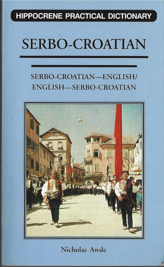Serbo-Croatian-English, English-Serbo-Croatian Dictionary