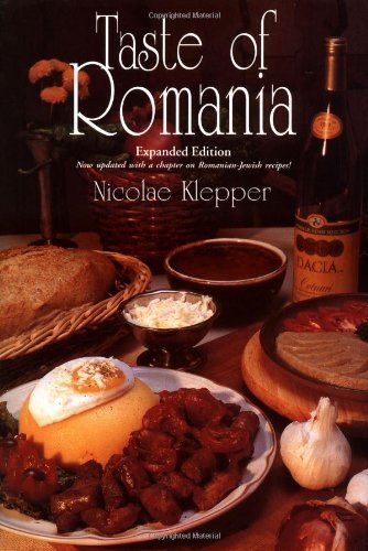 Taste of Romania: Its Cookery and Glimpses of Its History, Folklore, Art, Literature, and Poetry (New Hippocrene Original Cookbooks) - 469