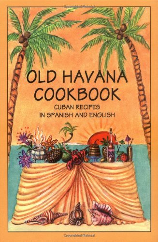 Old Havana Cookbook: Cuban Recipes in Spanish and English (Bilingual Cookbooks) (English and Spanish Edition) - 5135