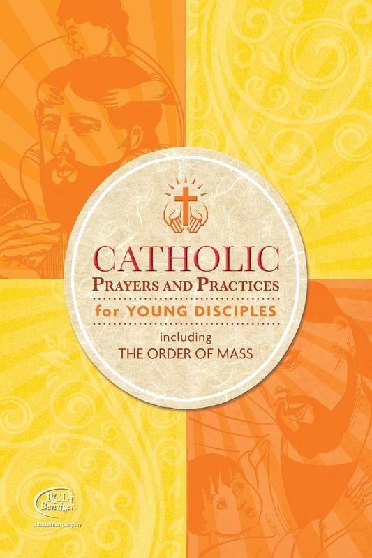 Catholic Prayers and Practices for Young Disciples: Including the Order of Mass