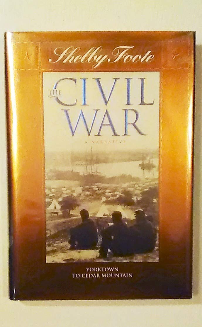 The Civil War, A Narrative: Yorktown to Cedar Mountain (Vol. 3)
