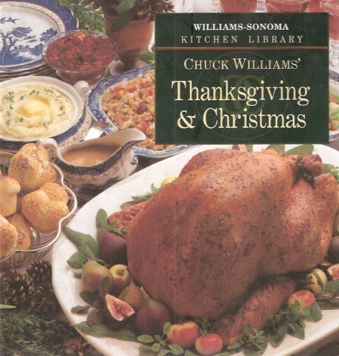 Chuck Williams' Thanksgiving & Christmas (Williams-Sonoma Kitchen Library)