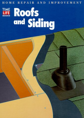 Roofs and Siding (HOME REPAIR AND IMPROVEMENT (UPDATED SERIES))
