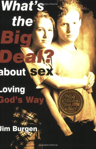 What's the Big Deal About Sex: Loving God's Way