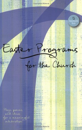 Easter Programs for the Church: Plays, Poems, and Ideas for a Meaningful Celebration!