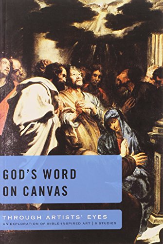 God's Word on Canvas: Through Artists Eyes: An Exploration of Bible-Inspired Art--6 Studies - 7759