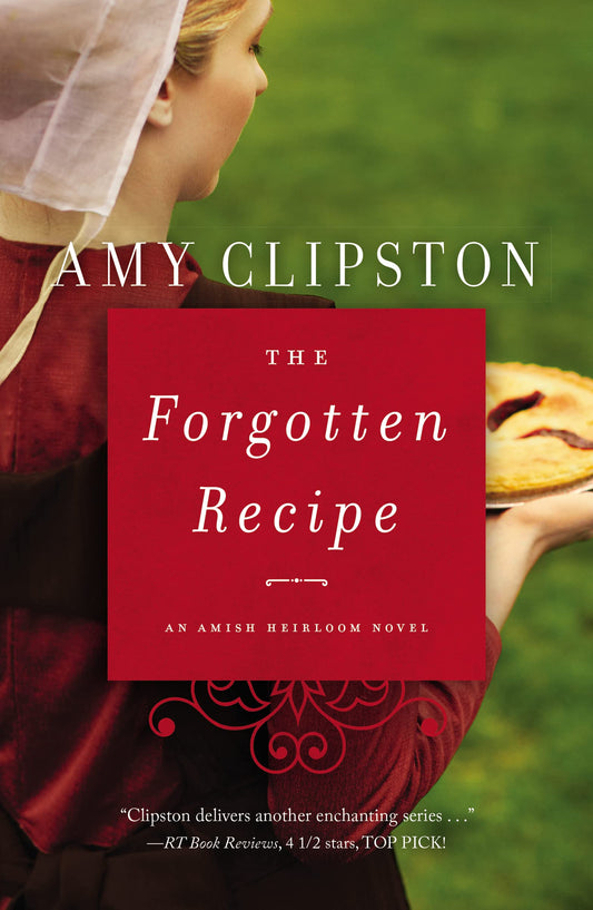 The Forgotten Recipe: Second Chance, Amish Romance (An Amish Heirloom Novel)