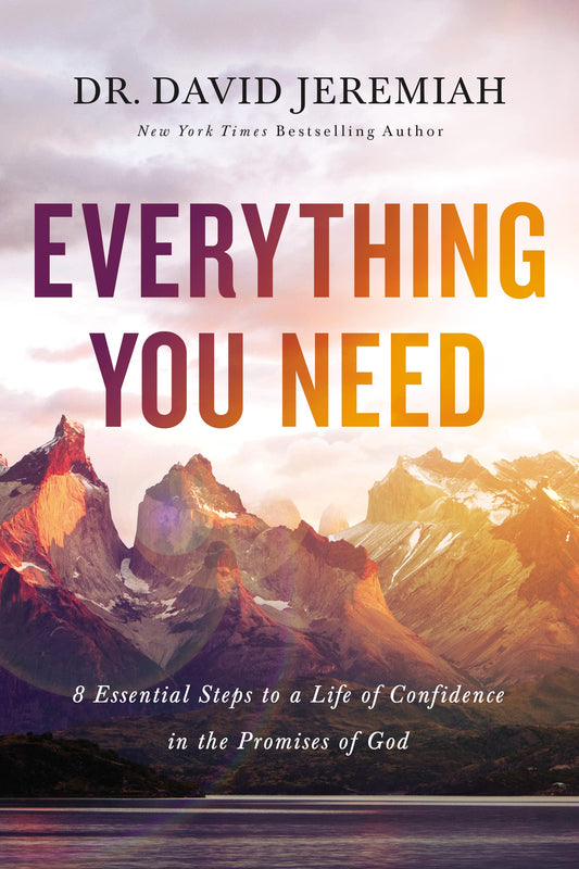 Everything You Need: 8 Essential Steps to a Life of Confidence in the Promises of God - 7437