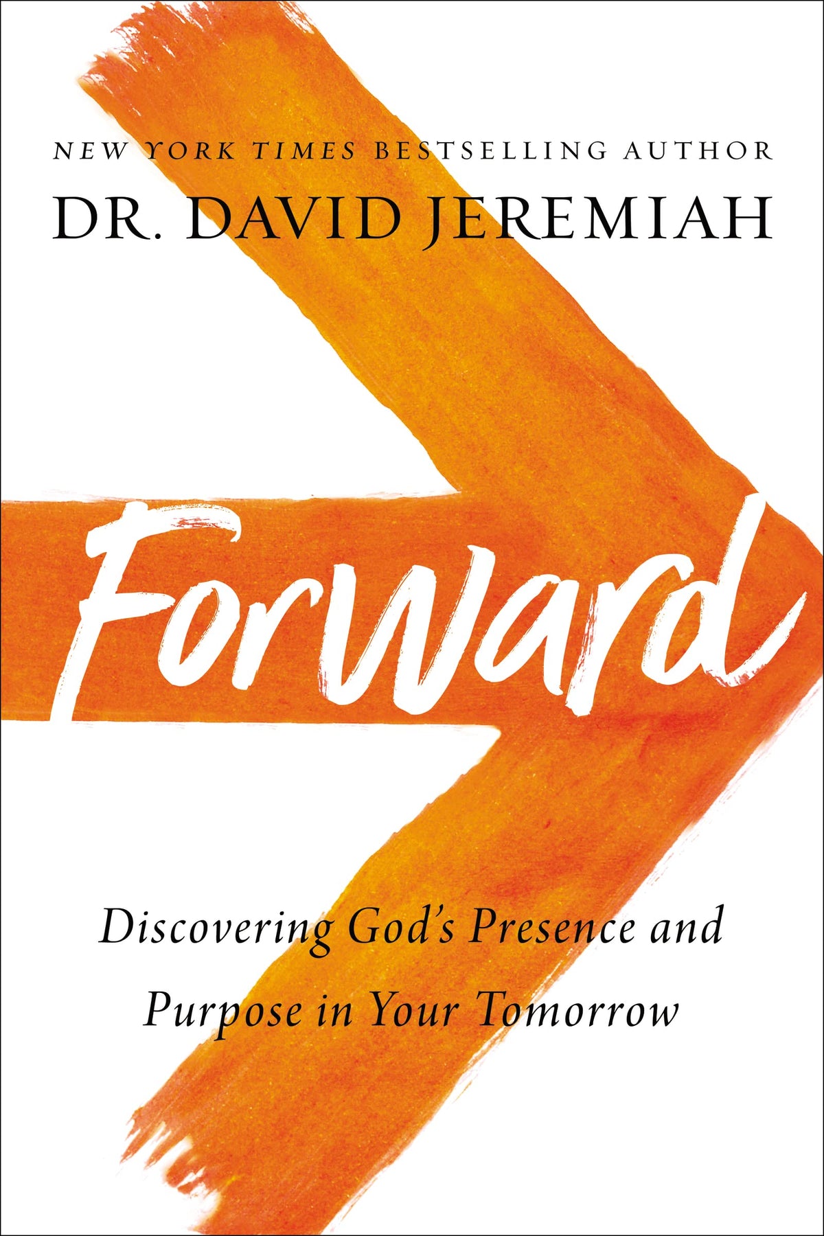 Forward: Discovering GodΓÇÖs Presence and Purpose in Your Tomorrow