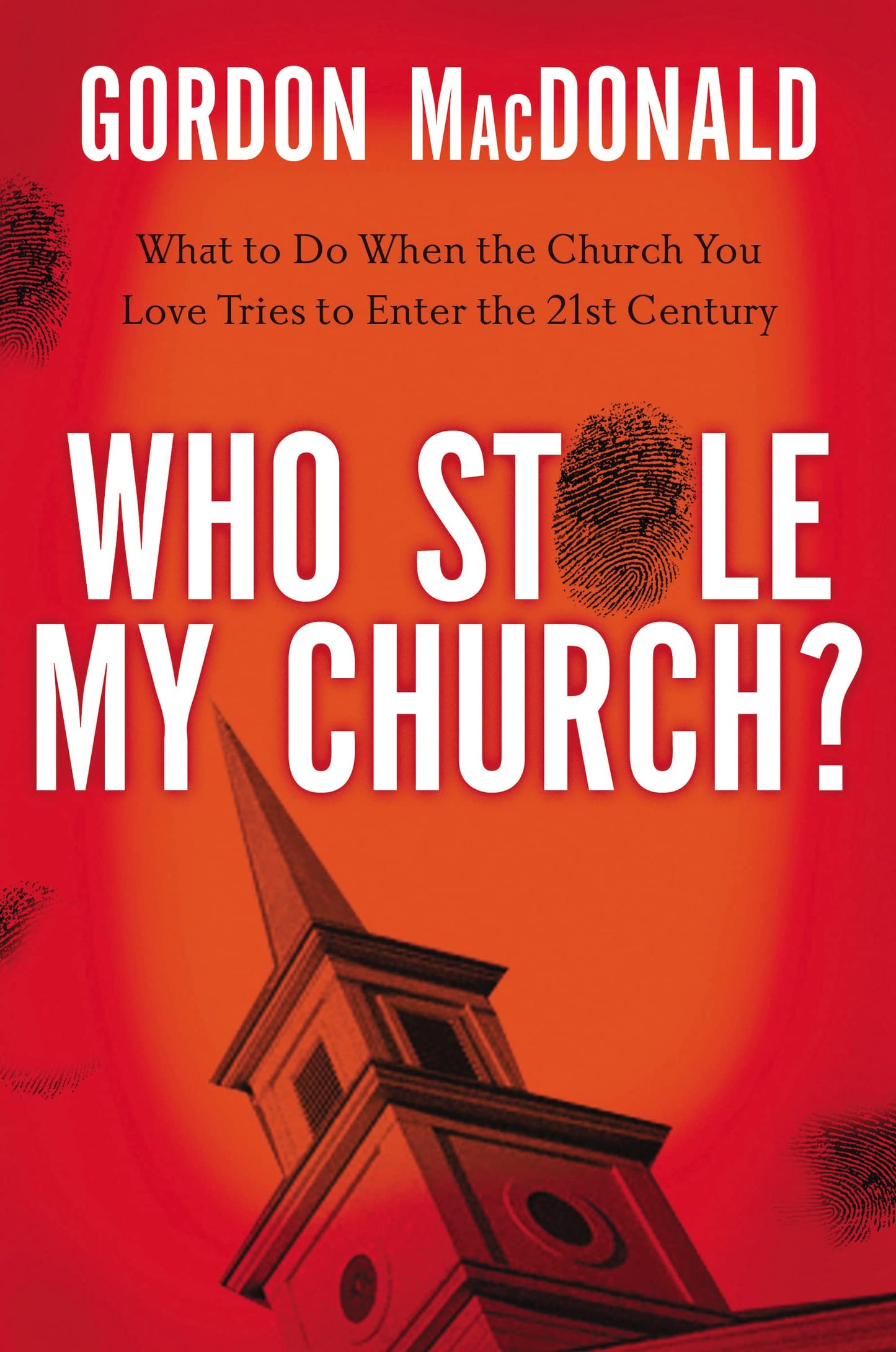 Who Stole My Church: What to Do When the Church You Love Tries to Enter the 21st Century - 4818