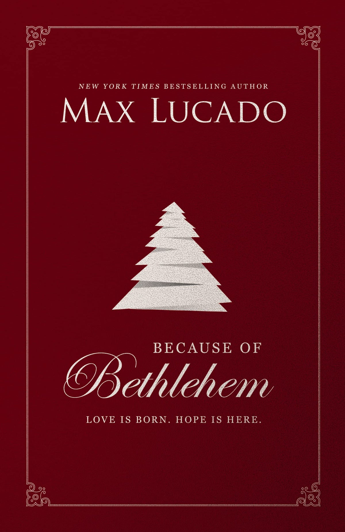 Because of Bethlehem: Love Is Born, Hope Is Here – Devotional Meditations to Prepare Your Heart During the Advent Season (The Perfect Christian Christmas and Holiday Gift)