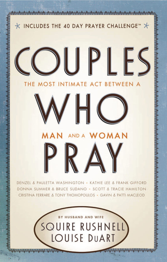 Couples Who Pray: The Most Intimate Act Between a Man and a Woman - 5224