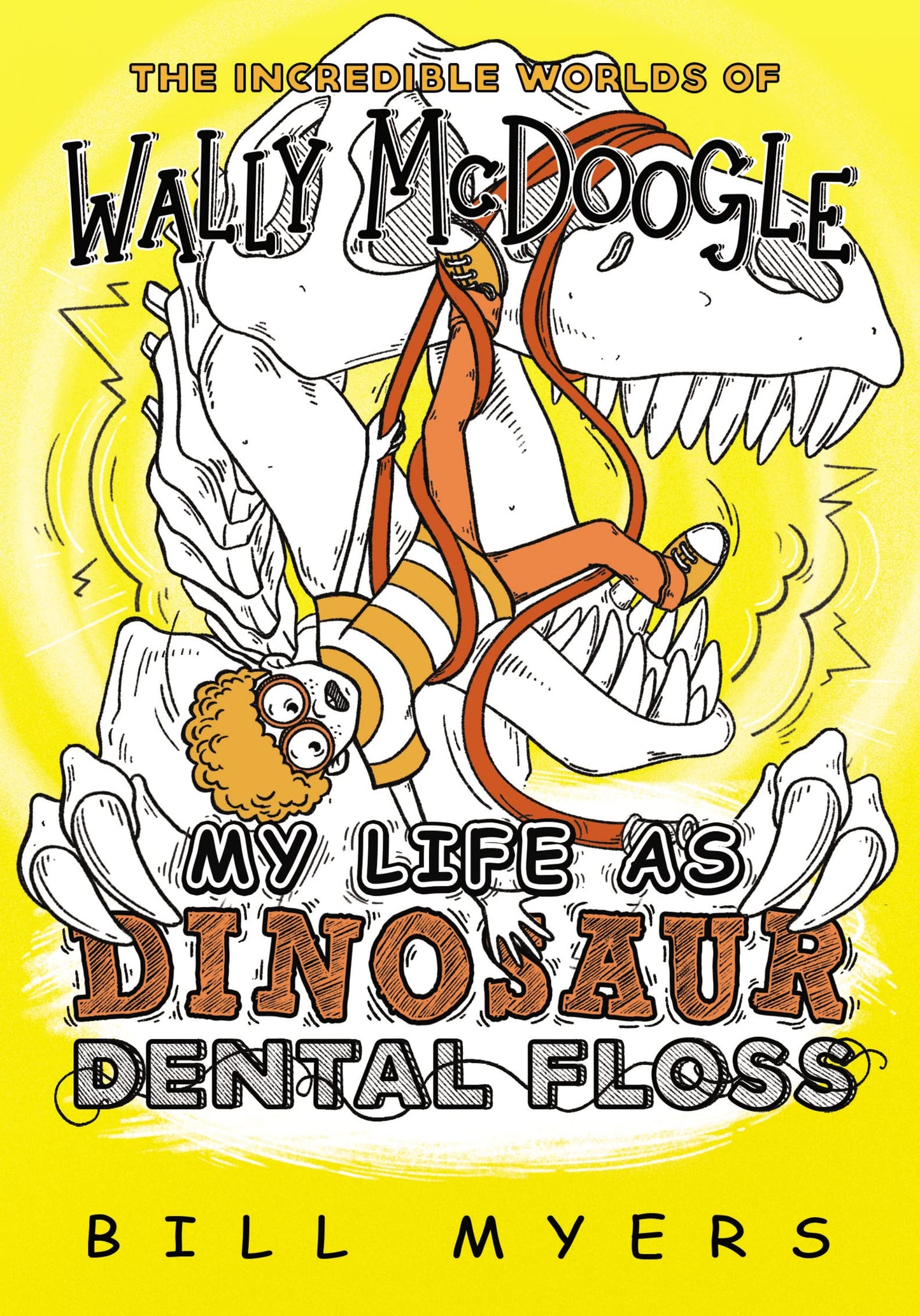 My Life as Dinosaur Dental Floss (The Incredible Worlds of Wally McDoogle)