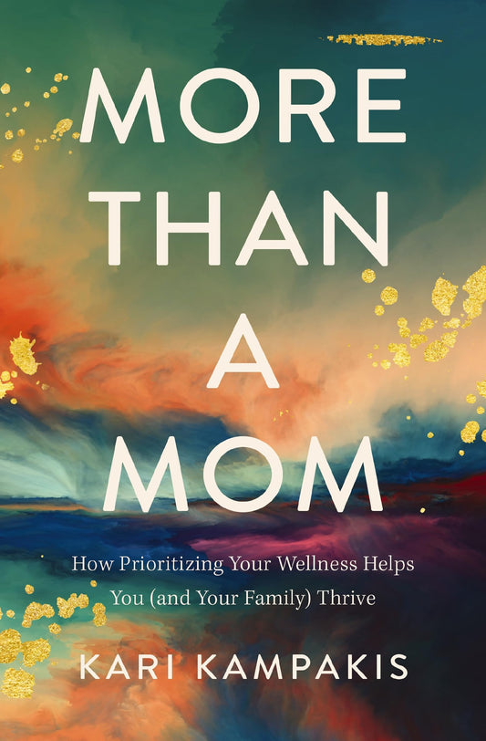 More Than a Mom: How Prioritizing Your Wellness Helps You (and Your Family) Thrive - 5995