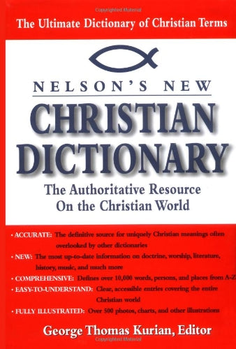 Nelson's New Christian Dictionary The Authoritative Resource On The Christian World