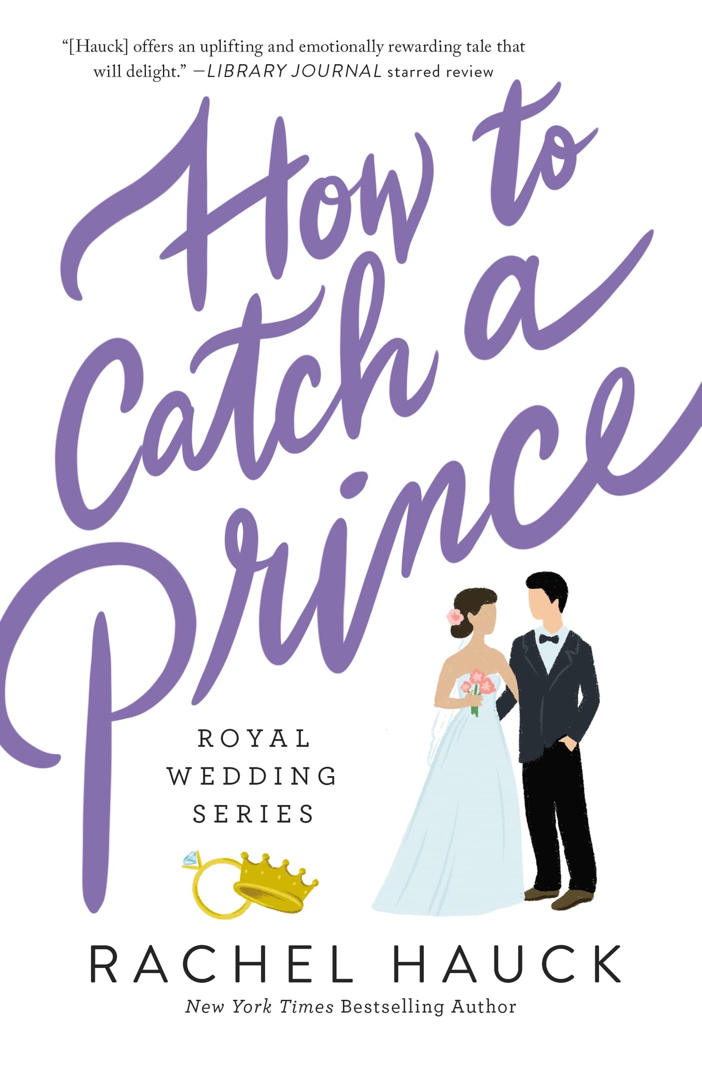 How to Catch a Prince: A Sweet, Modern-day fairy tale (Royal Wedding Series)