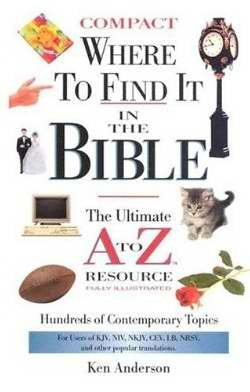Where To Find It In The Bible: The Ultimate A To Z Resource - 1558