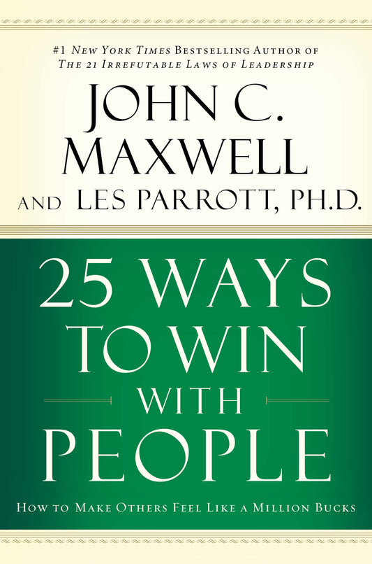 25 Ways to Win with People: How to Make Others Feel Like a Million Bucks - 8105