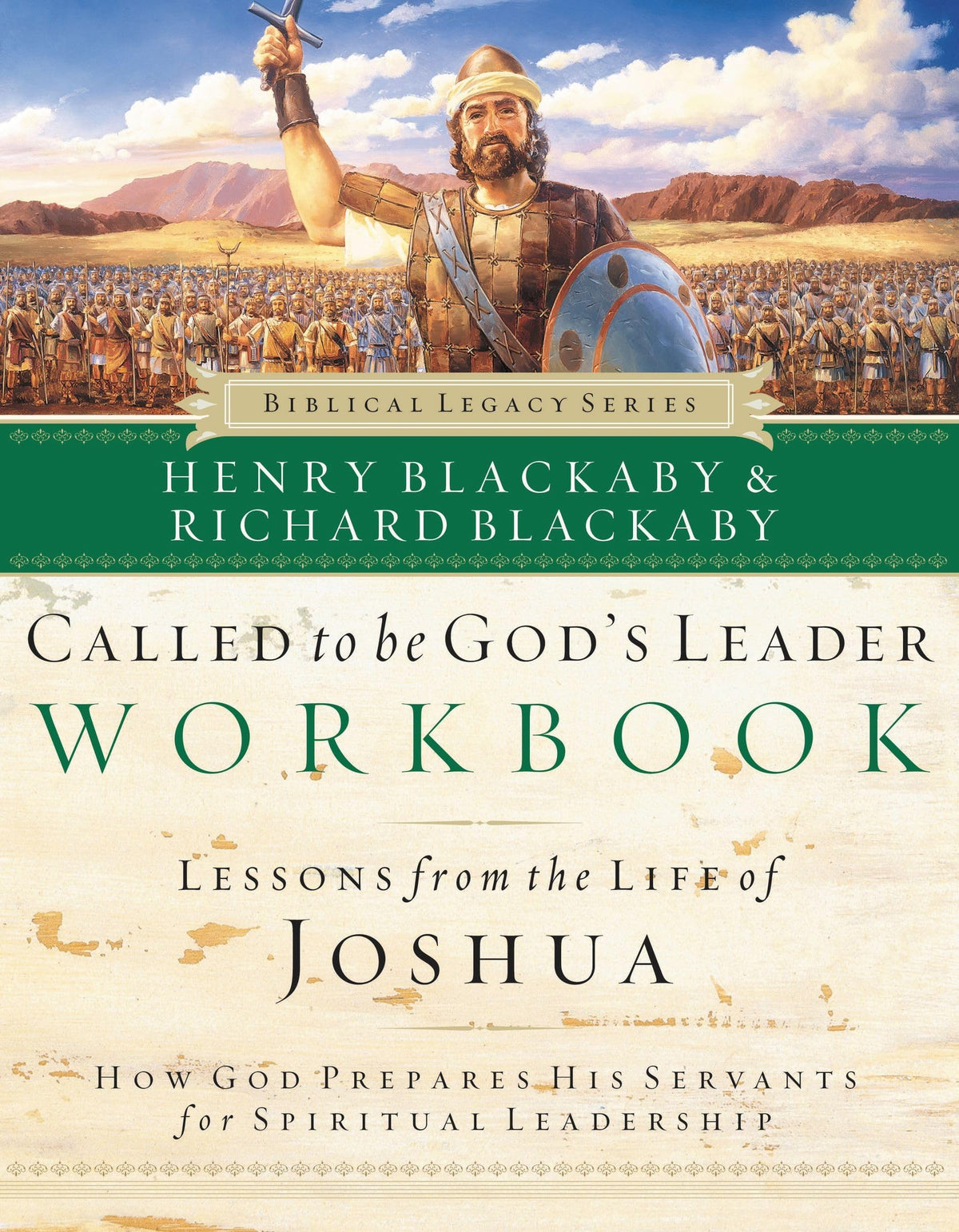 Called to Be God's Leader Workbook: How God Prepares His Servants for Spiritual Leadership (Biblical Legacy Series)