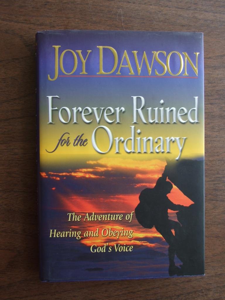 Forever Ruined for the Ordinary: The Adventure of Hearing and Obeying God's Voice