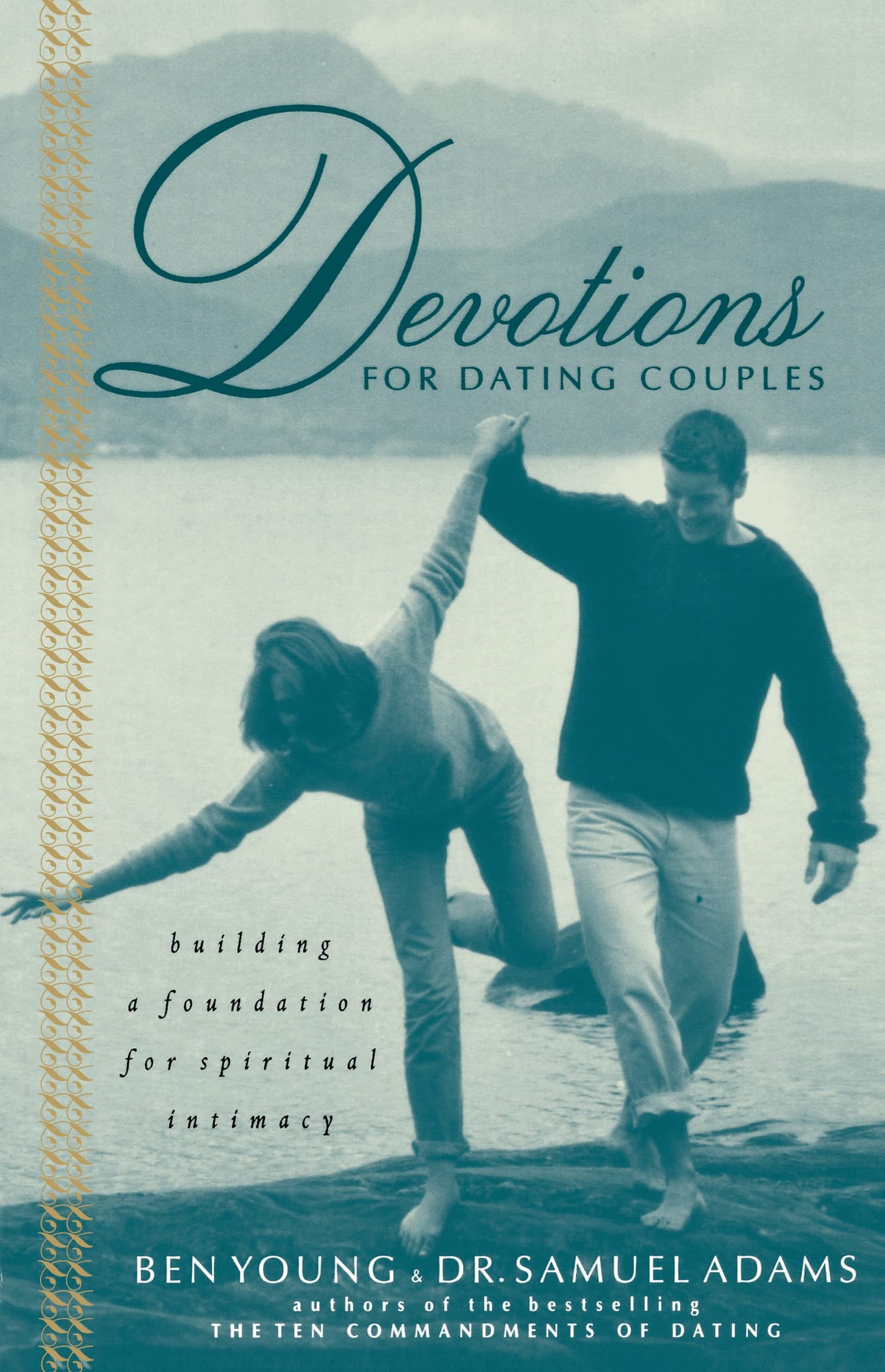 Devotions For Dating Couples: Building A Foundation For Spiritual Intimacy - 5131