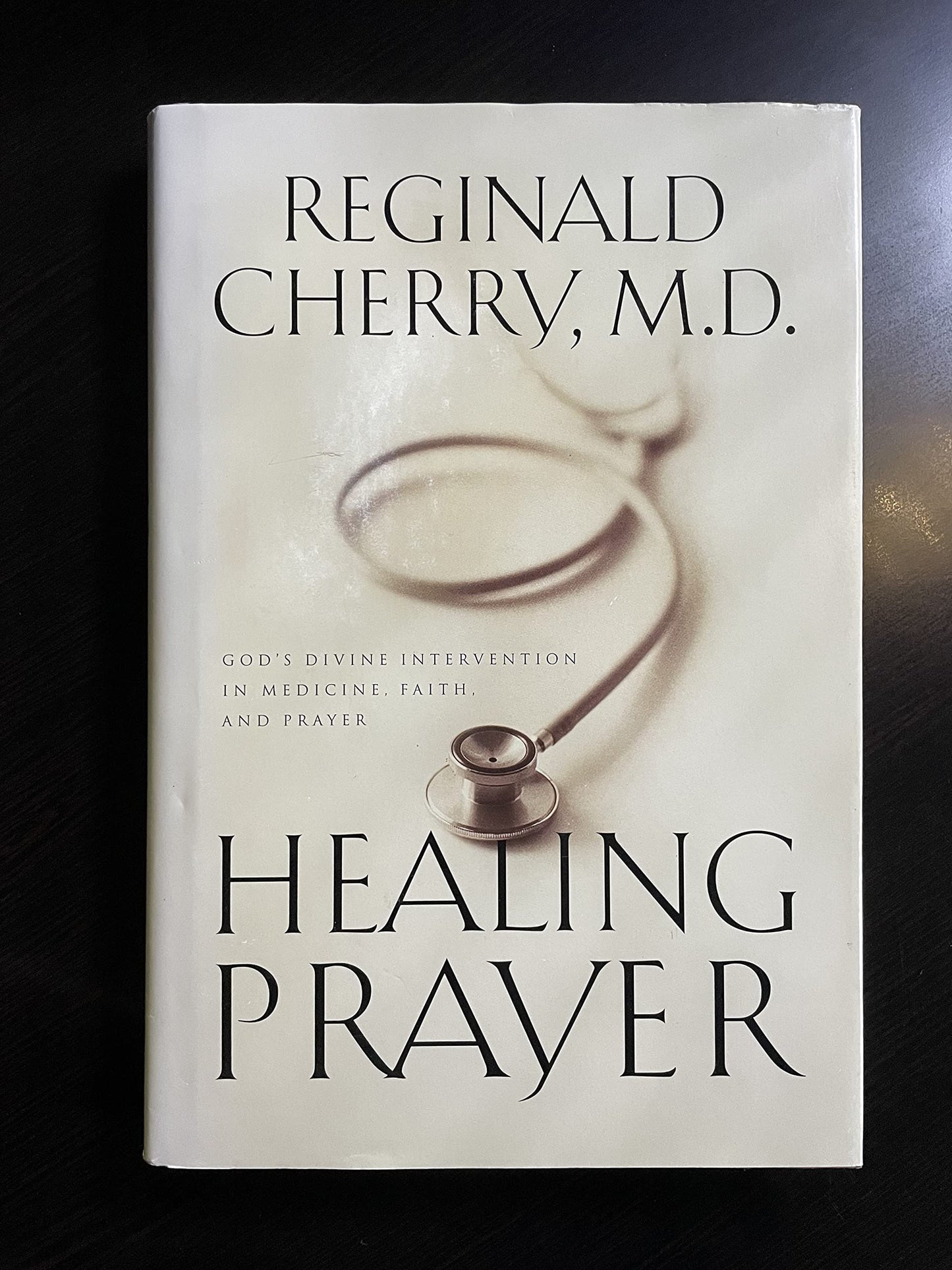 Healing Prayer: Gods Divine Intervention in Medicine, Faith, and Prayer