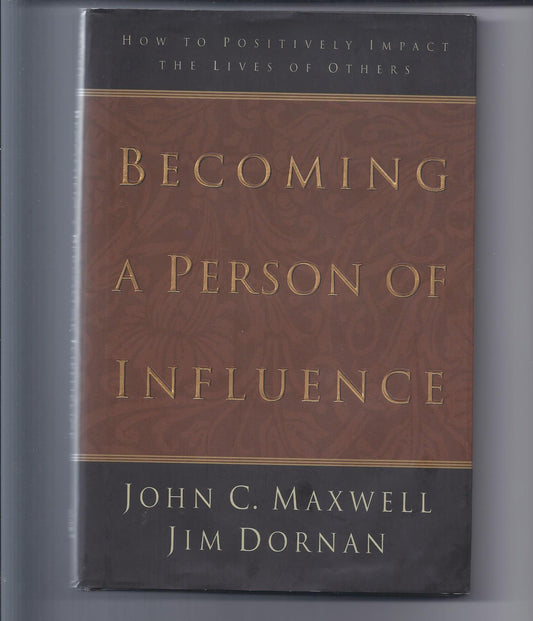 Becoming a Person of Influence: How to Positively Impact the Lives of Others - 1627